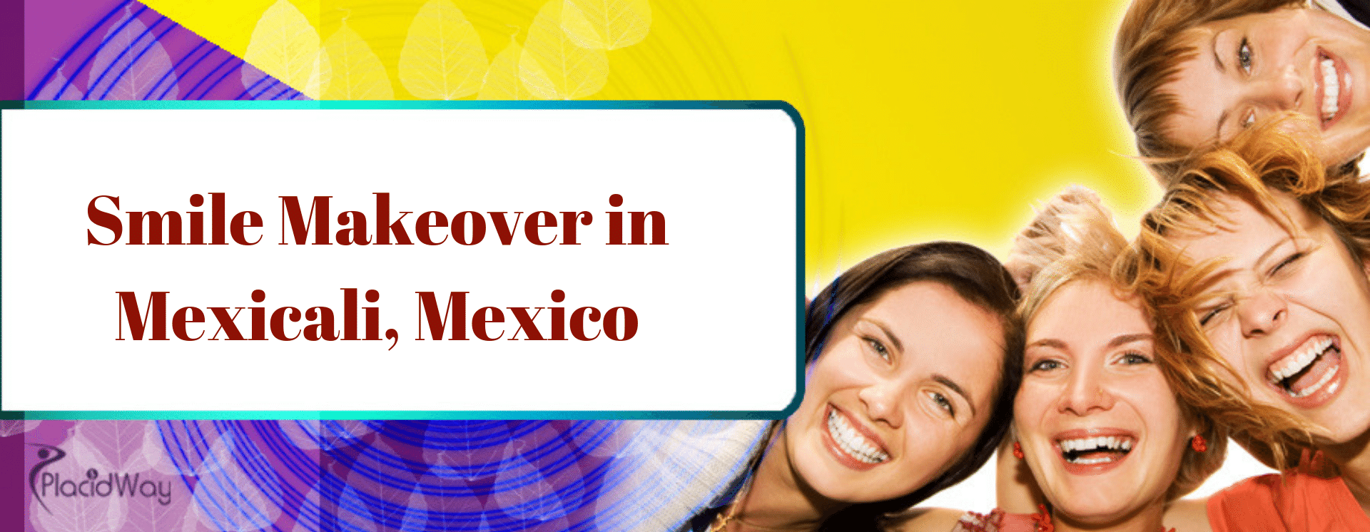 Smile Makeover (Mexicali, Mexico)