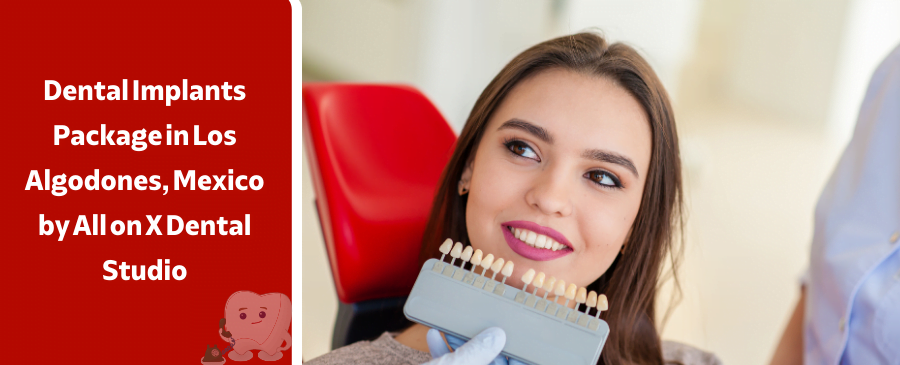 Dental Implants Package in Los Algodones, Mexico by All on X Dental Studio