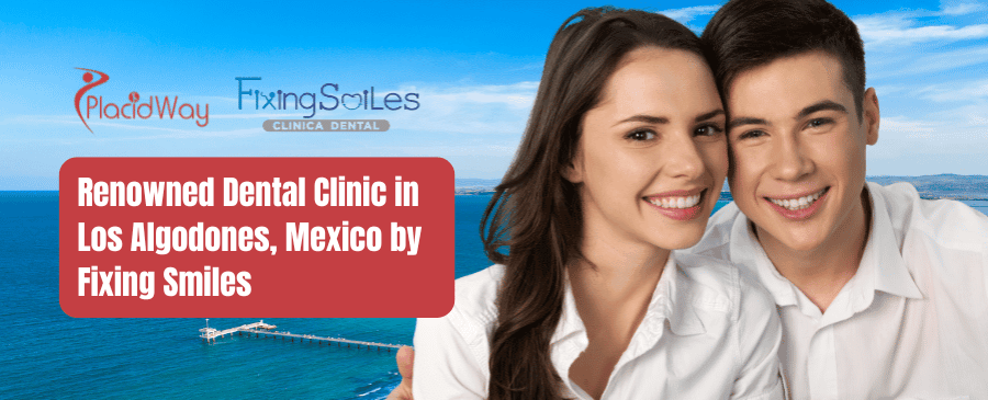 Fixing Smiles - Dental Clinic in Los Algodones, Mexico