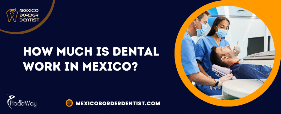 How Much Is Dental Work In Mexico