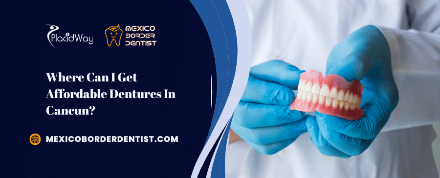 Where Can I Get Affordable Dentures In Cancun Where Can I Get Affordable Dentures In Cancun