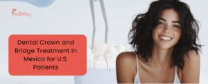 1770220176 IN Pages 73 Dental Crown and Bridge Treatment in Mexico for U.S. Patients