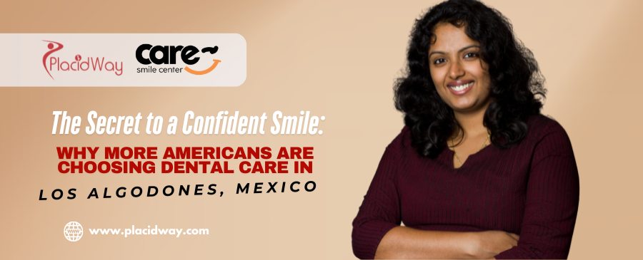 Why is Los Algodones the #1 Choice for American Dental Patients?