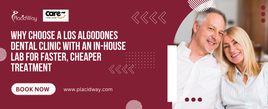 Why Choose a Los Algodones Dental Clinic with an In-House Lab?