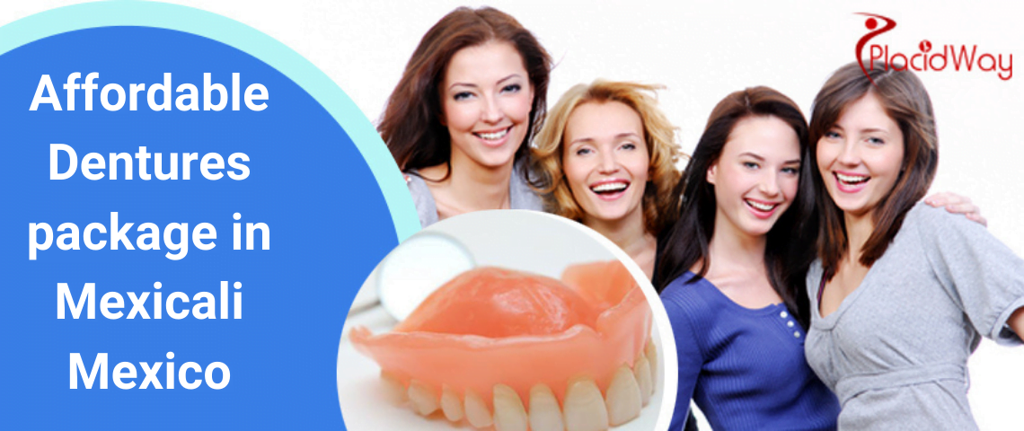Affordable Dentures in Mexicali