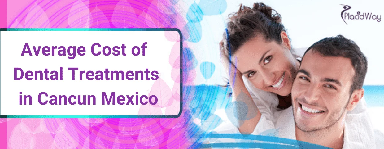 Average Cost of dental treatments in cancun mexico