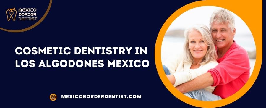 Cosmetic Dentistry in Los Algodones Mexico