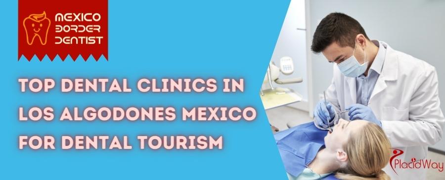 Dental Clinics in Los Algodones Mexico