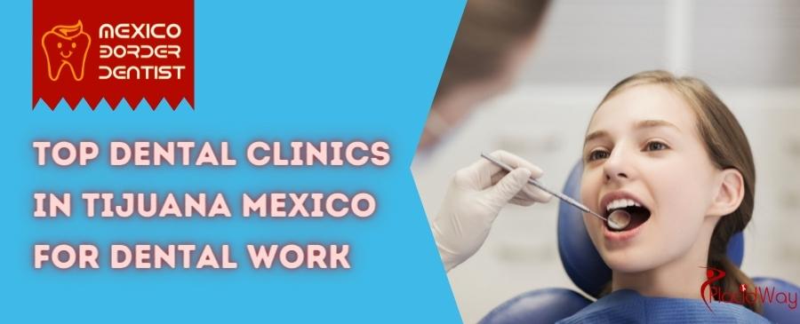 Dental Clinics in Tijuana Mexico
