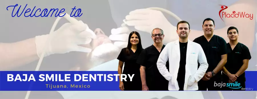 Dental Treatments in Tijuana, Mexiico by Baja Smile Dentistry