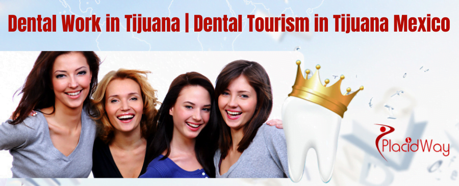 Dental Work in Tijuana | Dental Tourism in Tijuana Mexico