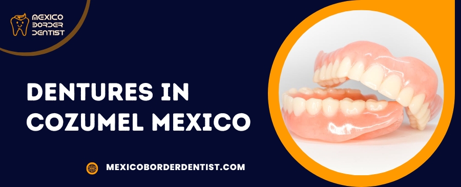 Dentures in Cozumel Mexico