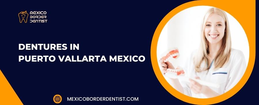 Dentures in Puerto Vallarta Mexico