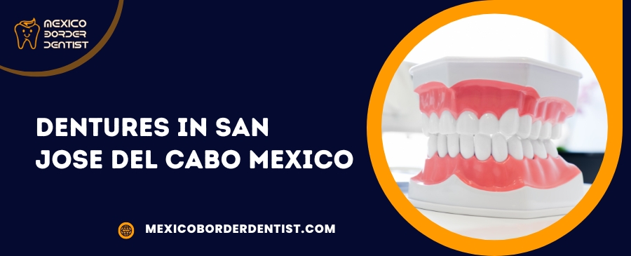 Dentures in San Jose del Cabo Mexico