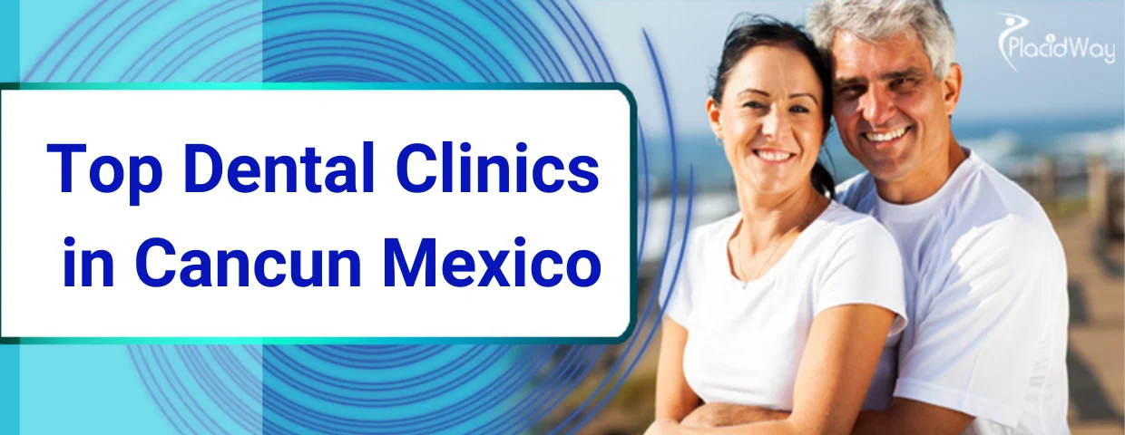 Top Dental Clinics in Cancun Mexico