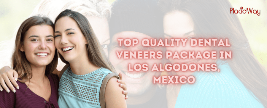 Top Quality Dental Veneers Package in Los Algodones, Mexico